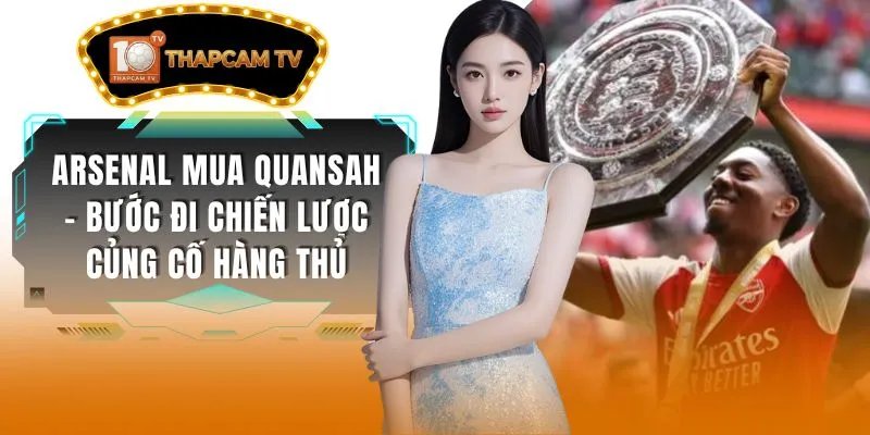 Arsenal Mua Quansah – Bước Đi Chiến Lược Củng Cố Hàng Thủ